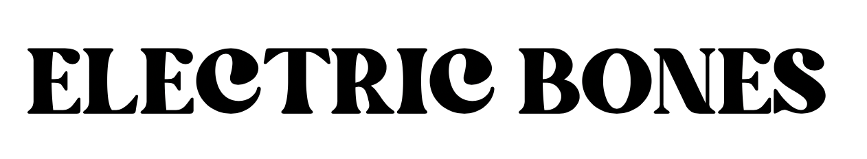 Electric Bones